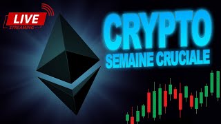 🟢 Crypto Monnaie  Semaine cruciale  Explication  LIVE  🟢 [upl. by Ozzie]