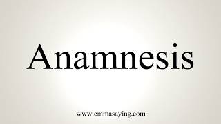 How To Pronounce Anamnesis [upl. by Ylrebmic]