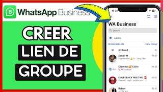 Comment Créer Un Lien De Groupe WhatsApp Business  Très Facile [upl. by Yenaiv]