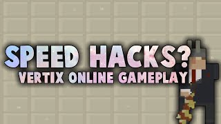 ►SPEED HACKS  Vertix Online [upl. by Aevin]