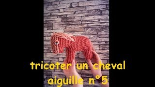 tuto tricot comment tricoter un cheval facilement [upl. by Ahtibat]