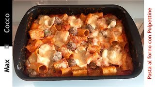 Pasta al forno Pasticciata con Polpettine [upl. by Ardnot717]