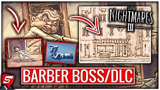 Little Nightmares 3 DLC Barber As Boss Cut Content Story amp Mechanics Little Nightmares 2 DLC [upl. by Fernando650]