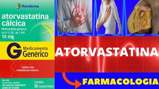 ATORVASTATINA  PARA QUE SERVE COMO TOMAR COMO FUNCIONA EFEITOS COLATERAIS  FARMACOLOGIA [upl. by Pestana]