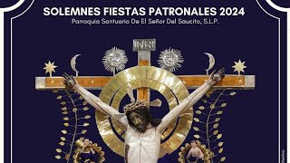 Solemnes Fiestas Patronales Señor del Saucito 2024 Programa [upl. by Horsey809]