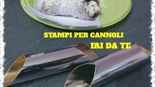 COME CREARE STAMPI PER CANNOLI [upl. by Notsud]