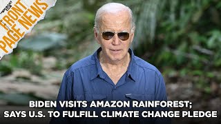 BidenSays US To Fulfill Climate Change Pledge Becomes First Us Pres To Visit Amazon Rainforest [upl. by Leirbaj]