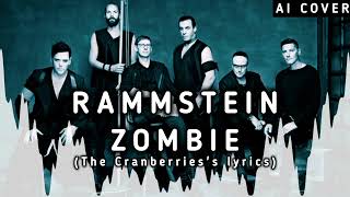 RAMMSTEIN  ZOMBIE The Cranberriess lyricsAICOVER [upl. by Eberhard]