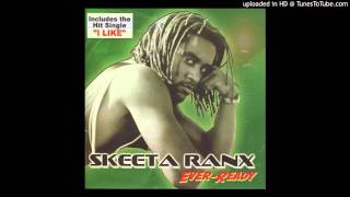 Skeeta Ranx  I Like [upl. by Lenni857]