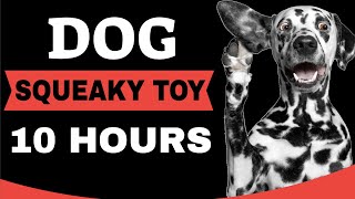 Squeaky Toy Dog Toy Sound Effect For Dogs  10 Hour [upl. by Wanonah]