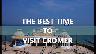 The best time to visit Cromer on the North Norfolk Coast [upl. by Darrelle721]