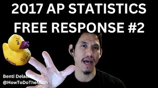 2017 AP Statistics Free Response Question 2 [upl. by Territus]