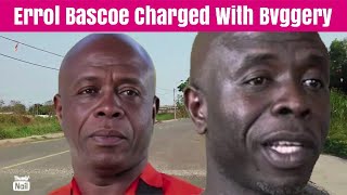 Errol Bascoe Charged With buggery 😱 [upl. by Turnbull]