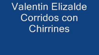 Valentin Elizalde Corridos con Chirrines [upl. by Nawek255]