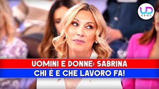 Uomini E Donne Sabrina Chi E E Che Lavoro Fa [upl. by Kirk424]