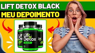 LIFT DETOX BLACK FUNCIONA ❌ CUIDADO ❌ LIFT DETOX BLACK FUNCIONA MESMO LIFT DETOX BLACK ONDE COMPRAR [upl. by Trust]