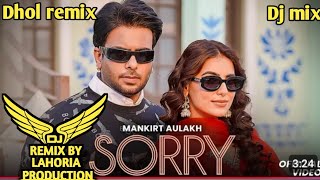 Sorry Dhol remix Mankirt Aulakh  Jasmeen A  Sabba  Ginni DJ Flow New Punjabi Song Dj remix 2024 [upl. by Pinzler]