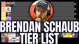 Brendan Schaub Tier List [upl. by Bick]