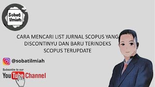 CARA MENCARI LIST JURNAL SCOPUS YANG DISCONTINYU DAN BARU TERINDEKS SCOPUS TERUPDATE [upl. by Layton]