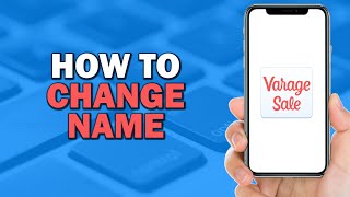 How To Change Name On Varagesale Quick Tutorial [upl. by Alle412]