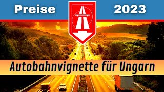 Preise für Autobahnvignette für Ungarn Das solltet ihr auf jeden Fall für euren Urlaub 2023 wissen [upl. by Ramraj]