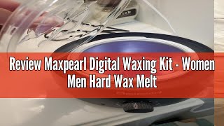 Review Maxpearl Digital Waxing Kit  Women Men Hard Wax Melt Warmer Kit for Hair Removal  Sensitive [upl. by Elly]