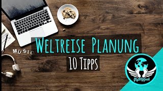 Weltreise Planung • 10 ErfahrungsTipps zur Weltreise Vorbereitung [upl. by Bergstein]