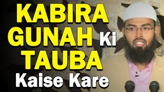 Kabira Gunah Ki Tauba Kaise Kare By AdvFaizSyedOfficial [upl. by Brittan]