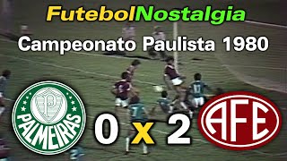 Palmeiras 0 x 2 Ferroviária  21081980  Campeonato Paulista [upl. by Goggin914]