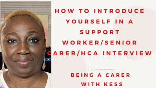 HOW TO INTRODUCE YOURSELF IN A SUPPORT WORKERSENIOR CARERHEALTHCARE ASSISTANT INTERVIEW t2visauk [upl. by Bellew372]