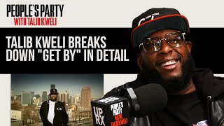 Talib Kweli Breaks Down quotGet Byquot amp Tells Story Of Performing It For Inmates  Peoples Party Clip [upl. by Ibob786]