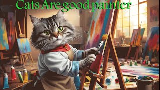 CATS ARE GOOD PAINTER [upl. by Nosrej]