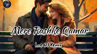 Mere Rashke Qamar SongLove DJ Remix SongNew Track Song [upl. by Aimahs]