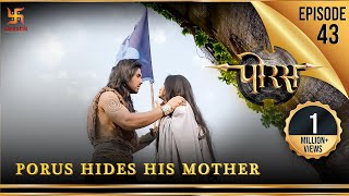 Porus  Episode 43  Porus Hides His Mother  पोरस अपनी माँ को छुपाता है  पोरस  Swastik [upl. by Ihcekn]