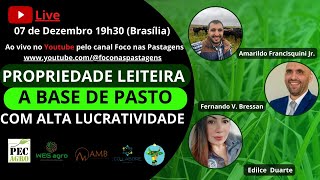 Live 033  PROPRIEDADE LEITEIRA A BASE DE PASTO COM ALTA LUCRATIVIDADE [upl. by Anina934]