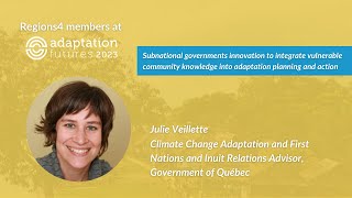 Adaptation Futures 2023  Julie Veillette  Government of Québec [upl. by Assel706]