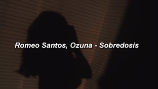 Romeo Santos Ozuna  Sobredosis 💔 LETRA [upl. by Esenej]