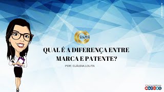 Qual é a diferença entre Marca e Patente [upl. by Einnil]