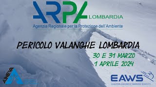 PERICOLO VALANGHE Lombardia per il 30 31 Marzo e 1 Aprile 2024 [upl. by Ettenaj728]