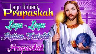 ALBUM LAGU ROHANI KATOLIK MASA PRAPASKAH TERBARU 2023  Lagu Rohani Katolik Terbaik 2023 [upl. by Aracaj]