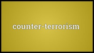 Counterterrorism Meaning [upl. by Iborian]