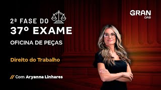 2ª fase do Exame 37 OAB  Oficina de Peças  Direito do Trabalho com Aryanna Linhares [upl. by Asta]