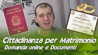 Cittadinanza per Matrimonio domanda online documenti e requisiti [upl. by Araas]