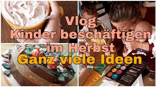 Vlog l Kinder beschäftigen im HERBST l Rezepte basteln spielen und dekorieren [upl. by Gibbs630]