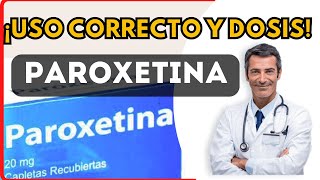 💊 PAROXETINA DOSIS 🤷‍♂️para que SIRVE y COMO tomar Efectos Secundarios [upl. by Cyndy]