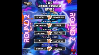 2V2 RX NIGHT TOURNAMENT SEASON 3 ROUND 2 DAY 2 l MOBA LEGEND 5V5  l RX GAMING OFFICIAL [upl. by Fredra]