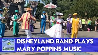 The Disneyland Band plays Mary Poppins songs with Mary Poppins and Bert [upl. by Amero]