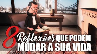 🔴 8 REFLEXÕES QUE PODEM MUDAR A SUA VIDA [upl. by Yde976]