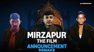 THE MIRZAPUR MOVIE ANNOCEMENT REMAKE BY SANKET CHAUDHARY [upl. by Libys]