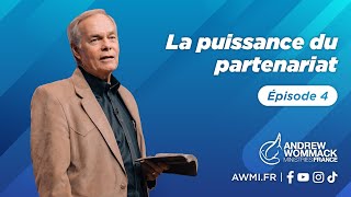 La puissance du partenariat Épisode 4  Andrew Wommack [upl. by Donica889]